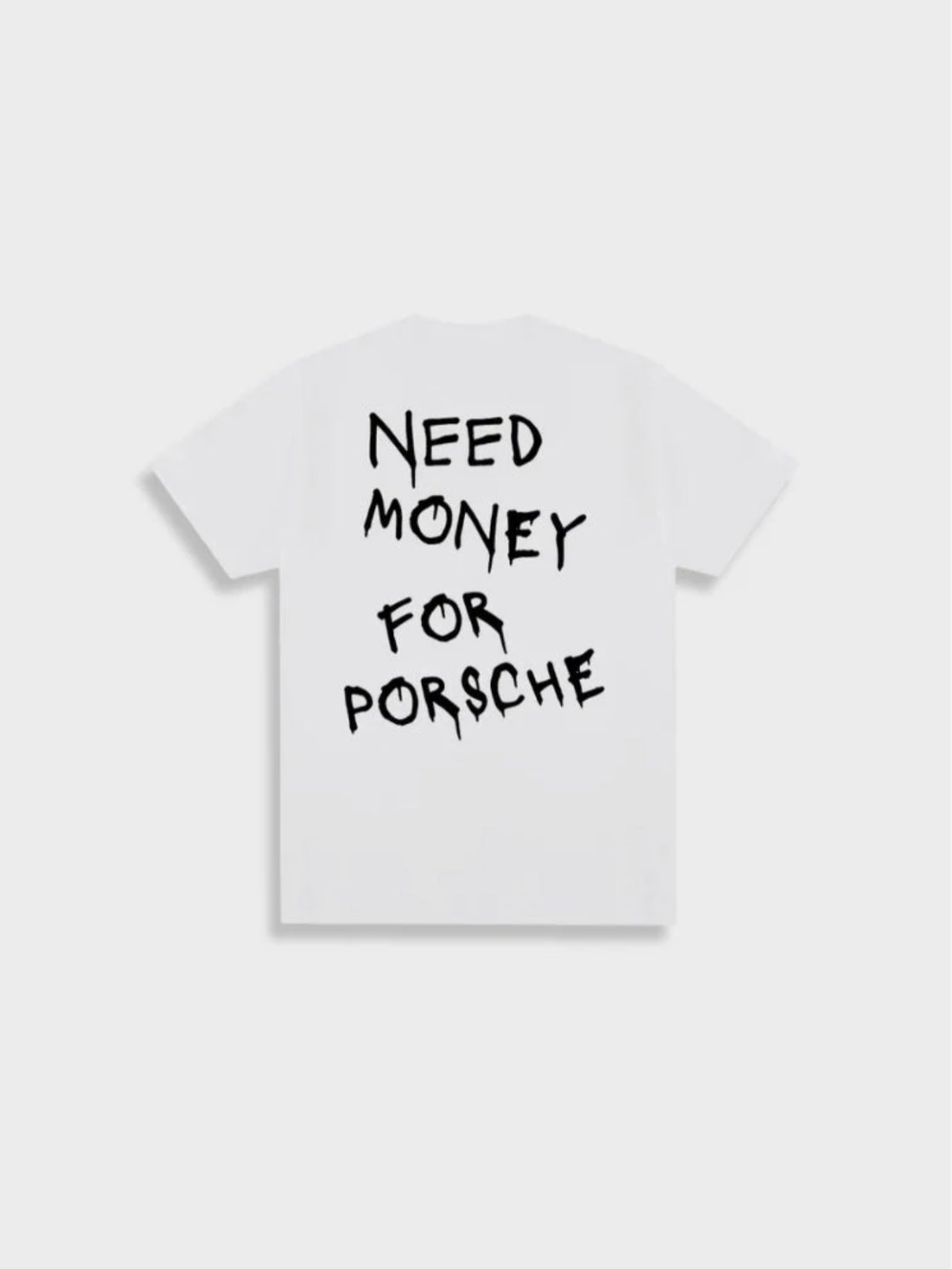 Need money for Porsche T-Shirt