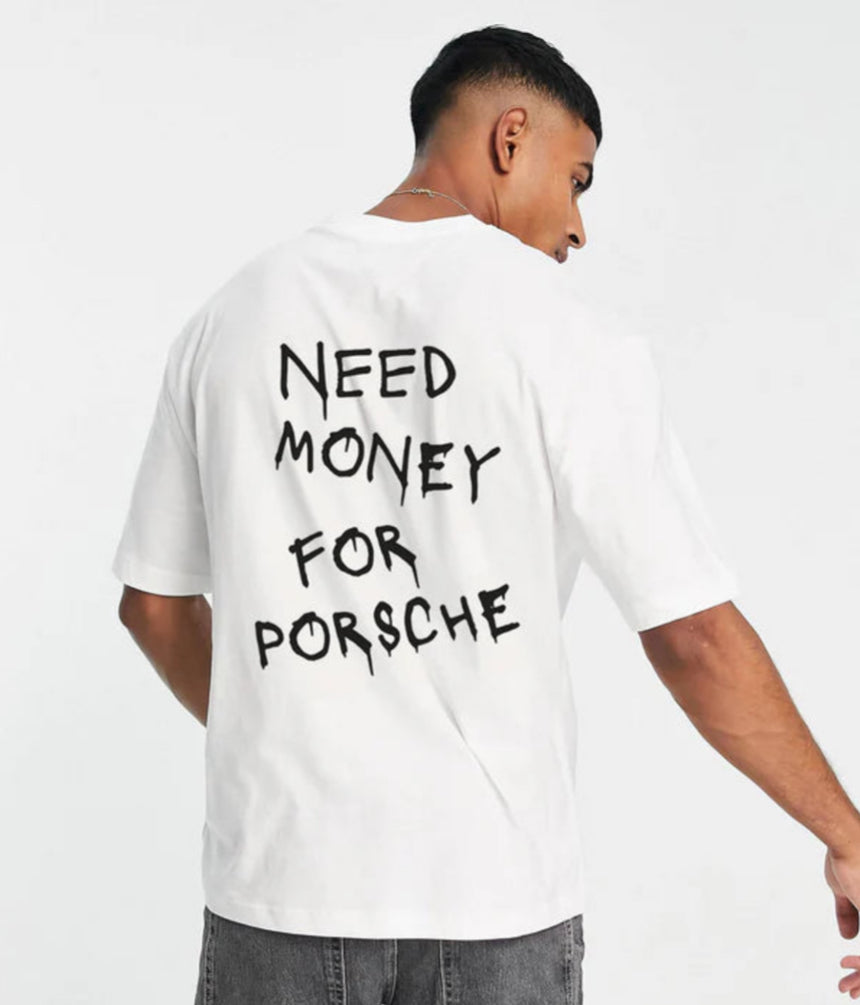 Need money for Porsche T-Shirt